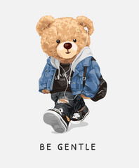 Wall Mural - be gentle slogan with bear doll in denim fashion style walking vector illustration