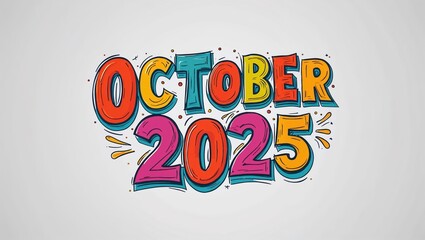 october 2025 colorful hand drawn lettering art design on plain white background