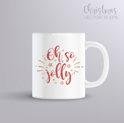 Wall Mural - Oh So Jolly calligraphic hand written Christmas text. Christmas concept with mug mockup