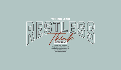 Young, restless, abstract typography motivational quotes modern design slogan. Vector illustration graphics print t shirt, apparel, background, poster, banner, postcard or social media content.