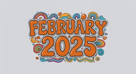 Wall Mural - february 2025 word lettering with groovy doodles drawing design on plain white background