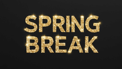 Poster - spring break word lettering with glitter gold shining effect on plain black background