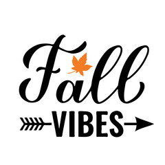 Wall Mural - Fall vibes lettering. Inspirational autumn quote. Vector template for Thanksgiving Day, harvest festival, shirt design, etc.