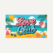 © MdUjjall - Love club print design. Sunshine beach artwork. Summer design for t-shirt print, vector