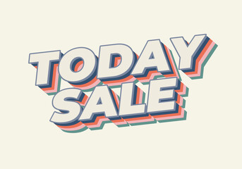 Today sale. Text effect in 3D style with good color combination