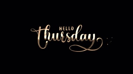 Hello Thursday Handwritten Animated Text in Gold Color with  particle effect , suitable for social media posts, greeting cards, posters, and website banners. alpha channel only 4k.