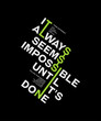 © Salfajsetasid - Always impossible done, abstract typography motivational quotes modern design slogan. Vector illustration graphics print t shirt, apparel, background, poster, banner, postcard or social media content.