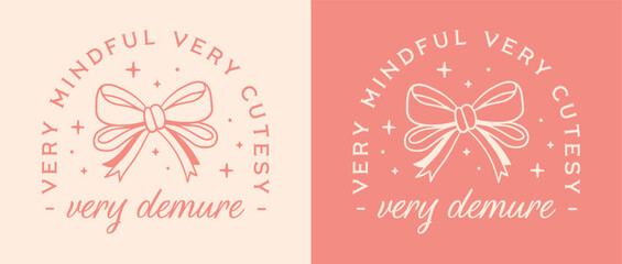 Very demure very mindful very cutesy girly coquette preppy pastel pink ribbon bow aesthetic cute trendy girl quotes sayings. Retro vintage printable poster sticker women shirt design cut file.