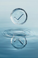 A transparent glass checkmark icon floating above a reflective water surface, with gentle ripples around it. 