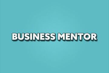 Business Mentor. A Illustration with white text isolated on light green background.