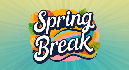 Wall Mural - spring break calligraphic word lettering on summer concept holiday design background