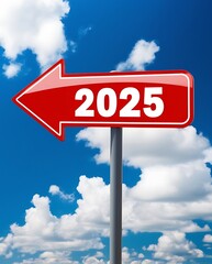 Text 2025 on red sign against blue sky. New Year resolution and goal to change and progress, business success and growth strategy, future challenge vision, start or beginning, startup, calendar (18)