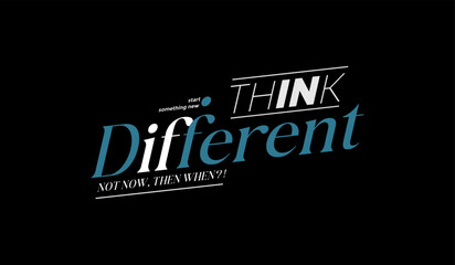 Wall Mural - Think different, abstract typography motivational quotes modern design slogan. Vector illustration graphics print t shirt, apparel, background, poster, banner, postcard or social media content.