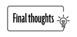 © selim - final thoughts sign on white background