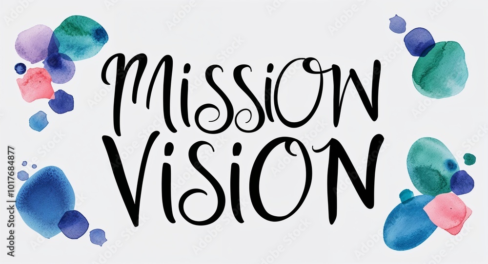 mission vision calligraphy lettering with watercolor shapes design ...