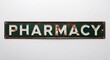 © Erlinda - Pharmacy lettering on antique rugged rusty metal sign on plain white background