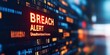 © WD Stock Photos - A data breach concept - the words 'breach alert' on a screen. Internet security and data protection theme