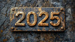 © ceng - The year 2025 is embossed on a rusty metal plate.