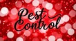 © Erlinda - Pest Control calligraphic lettering on red bokeh glitter festive sparkles background