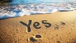 © Andrew - Yes, written in the sand on a beach: A simple yet powerful message of affirmation etched into the golden sands of a pristine beach, with the gentle caress of waves in the background.