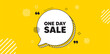 © blankstock - One day sale tag. Chat speech bubble banner. Special offer price sign. Advertising Discounts symbol. One day chat message. Speech bubble yellow banner. Text balloon. Vector