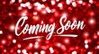 © Erlinda - coming soon calligraphic lettering on red bokeh glitter festive sparkles background