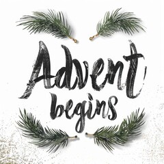 advent begins calligraphy with pine branches and gold accents on white background