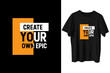 © Tamalchandradebnath - t shirt design concept, Motivation in create your own epic