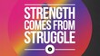 © Stock - Strength Comes From Struggle T-shirt Design Motivational Quote, Illustartion,Typography,Banner,Poster