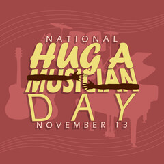 National Hug a Musician Day celebrates on November 13th. Hands embracing the word Musician with illustrations of various musical instruments on bean red color background. Music event banner.