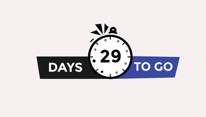 Wall Mural - 29 days to go Countdown number banner templates. time icon. Vector Illustration 

