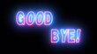 © MSTASMOTARA - Good bye text on glowing blue and pink neon sign.