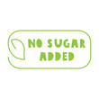 © Igor - Green badge. No sugar added. Vector design. Illustration on white background.