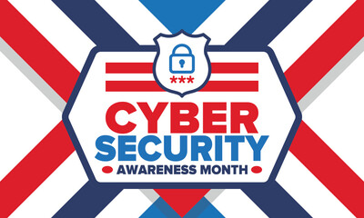 Cyber Security Awareness Month. Celebrated annual in October to raise awareness about digital security and empower everyone to protect their personal data from digital forms of crime. Vector poster