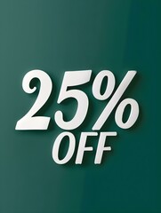 White '25% OFF' Promotional Sign on a Dark Green Background