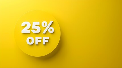 white '25% off' promotional sign on a yellow background with copy space