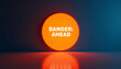 © YoungMok - Red Warning Sign Displaying 'Danger Ahead'