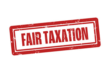 Fair Taxation. A red stamp isolated on white background.