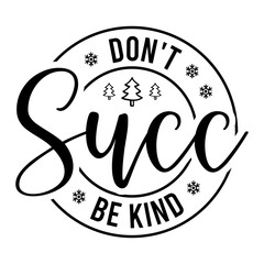 don't succ be kind svg