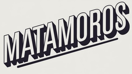 Poster - Stylized Typography: 'MATAMOROS' in bold black letters on a subtle cream background, great for posters or branding.