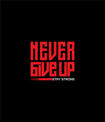 Wall Mural - never give up typography tee shirt design and more graphic,vector illustration .