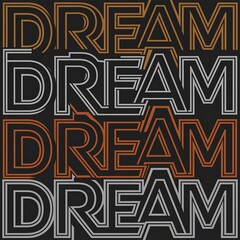 Leinwandbilder - A vibrant layered text illustration featuring the repeated word 'dream' in bold colors and dynamic designs for creative inspiration