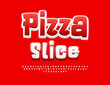 © Popskraft - Vector funny advertisement Pizza Slice. Creative White and Red Font. Playful handwritten Alphabet Letters and Numbers set.