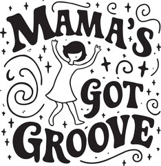 Canvas Print - Mama's Got Groove Vector Graphic