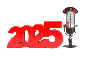 Poster - 2025 New Year Concept. Red 2025 New Year Sign with Microphone and On The Air Sign. 3d Rendering