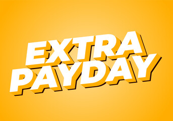 Extra payday. Text effect in modern colors for social media or promotional ads