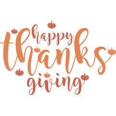 Happy Thanksgiving typography clip art design on plain white transparent isolated background for card, shirt, hoodie, sweatshirt, apparel, card, tag, mug, icon, poster or badge