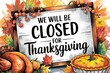 © SOUHAIL - We will be closed for thanksgiving card or background. vector illustration