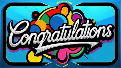 Pop-art design with the word Congratulations in bold cursive lettering. The background is filled with playful, colorful geometric shape