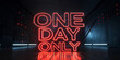 © stockpro - Bold neon sign proclaiming a limited one-day sale event.